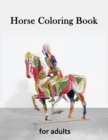 Horse Coloring Book for Adults : Creative Horses, Stress Relieving Patterns For Relaxation, Adult Coloring Books Horses - Book