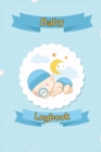 Baby Logbook : Breastfeeding Journal, Sleeping and Baby Health Notebook, Baby Tracker Journal, Baby Daily Log Book - Book