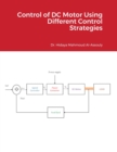 Control of DC Motor Using Different Control Strategies - Book
