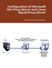 Configuration of Microsoft ISA Proxy Server and Linux Squid Proxy Server - Book