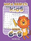 Word Search for Kids Ages 6-8 : Word search puzzles for Kids Activity books Ages 6-8 Grade Level 1 - 3 - Book
