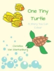 One Tiny Turtle : A Story You Can Colour - Book