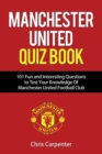 Manchester United Quiz Book : 101 Questions about Man Utd - Book