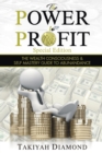 The Power To Profit : The Wealth Consciousness & Self Mastery Guide to Abundance - Book