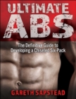 Ultimate Abs : The Definitive Guide to Developing a Chiseled Six-Pack - eBook