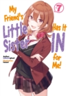 My Friend's Little Sister Has It In For Me! Volume 7 - Book