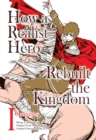 How a Realist Hero Rebuilt the Kingdom (Manga): Omnibus 1 : Omnibus 1 - Book
