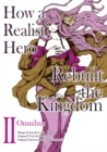 How a Realist Hero Rebuilt the Kingdom (Manga): Omnibus 2 - Book