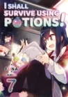 I Shall Survive Using Potions! Volume 7 - Book