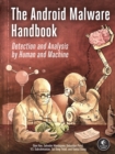 The Android Malware Handbook : Using Manual Analysis and ML-Based Detection - Book