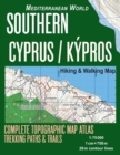 Southern Cyprus / Kypros Hiking & Walking Map 1 : 75000 Complete Topographic Map Atlas Trekking Paths & Trails Mediterranean World: Trails, Hikes & Walks Topographic Map - Book
