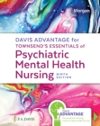 Davis Advantage for Townsend's Essentials of Psychiatric Mental-Health Nursing : Concepts of Care in Evidence-Based Practice - Book