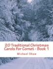 20 Traditional Christmas Carols For Cornet - Book 1 : Easy Key Series For Beginners - Book