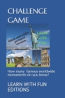 Challenge Game : How many famous worldwide monuments do you know? - Book