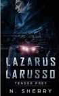 Lazarus Larusso : tender prey - Book