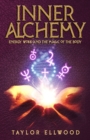 Inner Alchemy : Energy Work and the Magic of the Body - Book