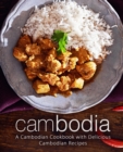 Cambodia : A Cambodian Cookbook with Delicious Cambodian Recipes - Book