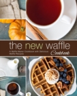 The New Waffle Cookbook : A Waffle Maker Cookbook with Delicious Waffle Recipes - Book