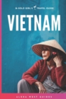 Vietnam : The Solo Girl's Travel Guide - Book