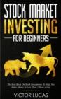 Stock Market Investing For Beginners : The Best Book on Stock Investments To Help You Make Money In Less Than 1 Hour a Day - Book
