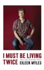 I MUST BE LIVING TWICE - Book