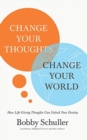 CHANGE YOUR THOUGHTS CHANGE YOUR WORLD - Book