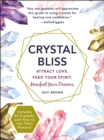 Crystal Bliss : Attract Love. Feed Your Spirit. Manifest Your Dreams. - Book