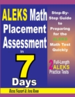 ALEKS Math Placement Assessment in 7 Days: Step-By-Step Guide to Preparing for the ALEKS Math Test Quickly - Book