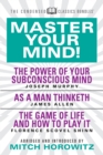 Master Your Mind (Condensed Classics): featuring The Power of Your Subconscious Mind, As a Man Thinketh, and The Game of Life : featuring The Power of Your Subconscious Mind, As a Man Thinketh, and Th - Book