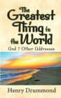 The Greatest Thing in the World and 7 Other Addresses - Book