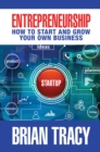 Entrepreneurship : How to Start and Grow Your Own Business - eBook
