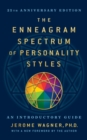 The Enneagram Spectrum of Personality Styles 2E : 25th Anniversary Edition with a New Foreword by the Author - eBook