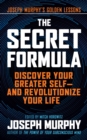 The Secret Formula : Discover Your Greater Self-And Revolutionize Your Life - eBook