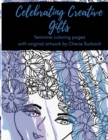 Celebrating Creative Gifts : feminine coloring pages with original artwork by Cherie Burbach - Book
