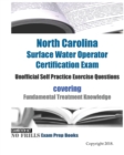 North Carolina Surface Water Operator Certification Exam Unofficial Self Practice Exercise Questions : covering Fundamental Treatment Knowledge - Book