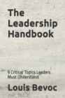 The Leadership Handbook : 9 Critical Topics Leaders Must Understand - Book