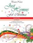 Just Hymns for Christmas (Volume 2) : A Collection of Ten Hymns for the Late Beginner Piano Student - Book