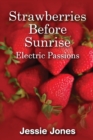 Strawberries Before Sunrise : Electric Passions - Book