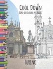 Cool Down - Libro da colorare per adulti : Turino - Book