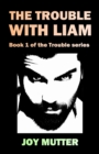 Trouble With Liam - Book