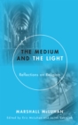 The Medium and the Light : Reflections on Religion and Media - eBook