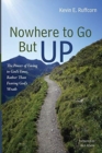Nowhere to Go But Up - Book
