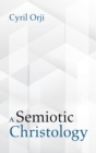 A Semiotic Christology - Book