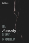 The Humanity of Jesus in Matthew - Book