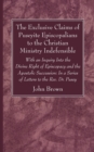 The Exclusive Claims of Puseyite Episcopalians to the Christian Ministry Indefensible - Book
