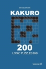 Kakuro - 200 Logic Puzzles 9x9 (Volume 3) - Book