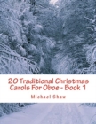 20 Traditional Christmas Carols For Oboe - Book 1 : Easy Key Series For Beginners - Book