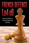 French Defence 1.e4 e6 : Second Edition - Chess Opening Games - Book