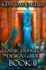 The Classic Dungeon Design Guide II : Castle Oldskull Gaming Supplement CDDG2 - Book