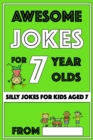 Awesome Jokes for 7 Year Olds : Silly Jokes for Kids Aged 7 - Book